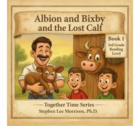 Albion and Bixby and the Lost Calf: The Together Time Series (Albion and Bixby Together Time Series)