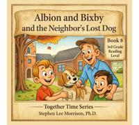 Albion and Bixby and the Neighbor's Lost Dog: Together Time Series (Albion and Bixby Together Time Series)