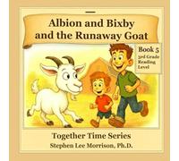 Albion and Bixby and the Runaway Goat: Together Time Series (Albion and Bixby Together Time Series)