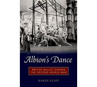 Albion's Dance: British Ballet during the Second World War