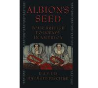 [Albion's Seed: Four British Folkways in America] (By: David Hackett Fischer) [published: March, 1991]