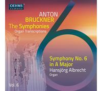 ALBRECHT - Anton Bruckner Project: The Symphonies (Organ Transcriptions), Vol. 6