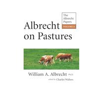Albrecht on Pastures: 6 (Albrecht on Pastures: The Albrecht Papers)