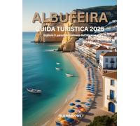 Albufeira guida turistica 2025: Esplora il paradiso costiero dell'Algarve