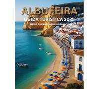 Albufeira guida turistica 2025: Esplora il paradiso costiero dell'Algarve