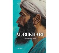 ALBUKHARI: Le gardien de la Sunna