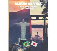 ALBUM DA VIDA: UMA HISTORIA DE FAMILIA