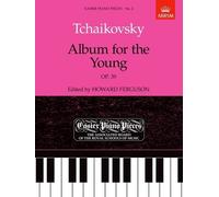 Album for the Young Op.39: Easier Piano Pieces 02 (Easier Piano Pieces (ABRSM)) by Tchaikovsky ( 1989 ) Sheet music