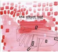 Album Leaf - One Day I'll Be on Time