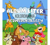 Album Liter - Kolorowanka Pierwszoklasisty: Polski Alfabet - Kolorowanka Edukacyjna Dla Dzieci - Elementarz