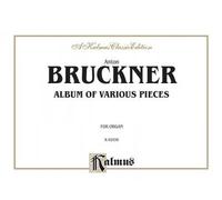 [(Album of Various Pieces for Organ)] [Author: Anton Bruckner] published on (May, 1998)