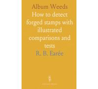 Album Weeds: How to detect forged stamps with illustrated comparisons and tests