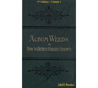 Album Weeds or How To Detect Forged Stamps 3rd Edition, Volume 1 (A-L)