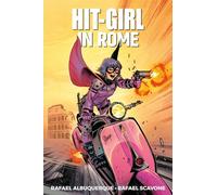 Albuquerque, Rafael - Hit-Girl Volume 3: In Rome: Hit-girl in Rome (HIT-GIRL TP)