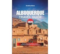 ALBUQUERQUE TRAVEL GUIDE 2026: Discover Hidden Gems, Historic Landmarks, Travel Tips, and Unforgettable Vacation Experiences