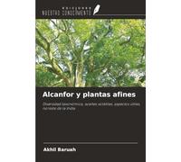 Alcanfor y plantas afines: Diversidad taxonómica, aceites volátiles, aspectos útiles, noreste de la India