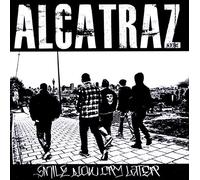 Alcatraz - Smile Now, Cry Later