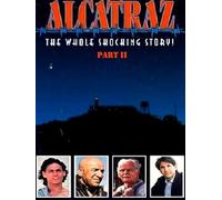 Alcatraz: The Whole Shocking Story (Part 2)