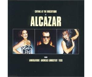 Alcazar - Crying at the Discoteque