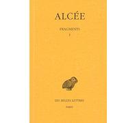 Alcee, Fragments: Tome I Et II: 392 (Collection Des Universites De France Serie Grecque)