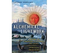 Alchemical Lightwork : A Guide to Creating Cultures of Light and Spiritual Awakening