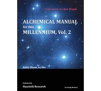Alchemical Manual for this Millennium Volume 2
