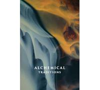 Alchemical Traditions: From Antiquity to the Avant-Garde