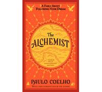 Alchemist - The 25th Anniversary: A Fable About Following Your Dream