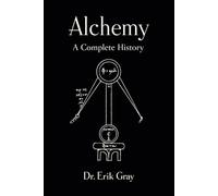 Alchemy: A Complete History