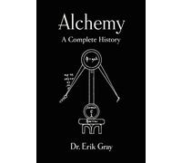 Alchemy: A Complete History