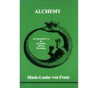 Alchemy: An Introduction to the Symbolism and the Psychology (Studies in Jungian psychology)