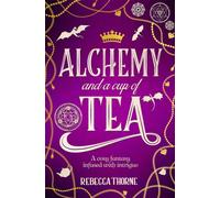 Alchemy and a Cup of Tea