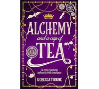 Alchemy and a Cup of Tea – A cosy fantasy brewed with magic and romance – Tomes & Tea 4 – Tor Books