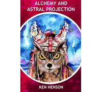 Alchemy and Astral Projection: Ecstatic Trance in the Hermetic Tradition