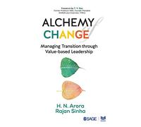 Alchemy of Change: Managing Transition through Value-Based Leadership