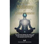 Alchemy of Consciousness: Fundamentals of Holistic NLP