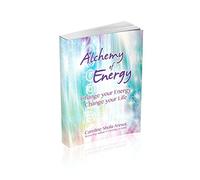 Alchemy of Energy _ Change your Energy Change your Life