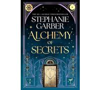 Alchemy of Secrets: The spellbinding new novel from the global No. 1 bestselling author of Caraval and Once Upon a Broken Heart