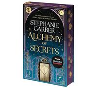 Alchemy of Secrets: Der atemberaubende neue Fantasyroman von Tik-Tok-Bestsellerautorin Stephanie Garber. Mit wunderschön gestaltetem Farbschnitt in limitierter Erstauflage.