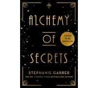 Alchemy of secrets - Paperback NEW Stephanie Garbe 07/10/2025