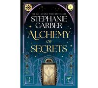 Alchemy of Secrets: The spellbinding new novel from the global No. 1 bestselling author of Caraval and Once Upon a Broken Heart