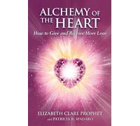 Alchemy of the Heart: How to Give and Receive More Love (Pocket Guides to Practical Spirituality)