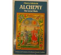 Alchemy - The Great Work: A Concise History of the Hermetic Tradition (Esotheric themes & perspectives series)