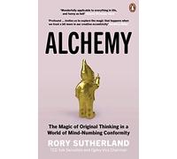 Alchemy: the Magic of Original Thinking in a World of M - NEW Rory Sutherland 2