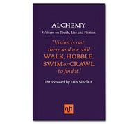 Alchemy: Writers on Truth, Lies and Fiction