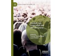 Alcohol, Age, Generation and the Life Course (Leisure Studies in a Global Era)