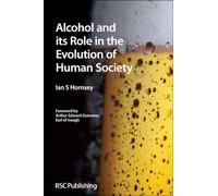 Alcohol and its Role in the Evolution of Human Society: Rsc