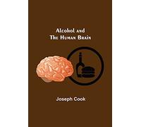Alcohol And The Human Brain