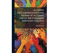 Alcohol Deglamorization and Norms of Alcohol Use at Air Command and Staff College