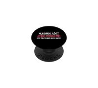 Alcohol does not solve any problems but milk doesn't either PopSockets Adhesive PopGrip